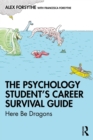The Psychology Student’s Career Survival Guide : Here Be Dragons - eBook