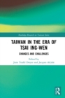 Taiwan in the Era of Tsai Ing-wen : Changes and Challenges - eBook