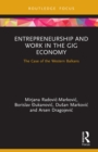 Entrepreneurship and Work in the Gig Economy : The Case of the Western Balkans - eBook