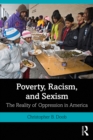 Poverty, Racism, and Sexism : The Reality of Oppression in America - eBook