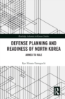 Defense Planning and Readiness of North Korea : Armed to Rule - eBook
