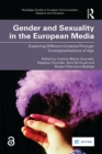 Gender and Sexuality in the European Media : Exploring Different Contexts Through Conceptualisations of Age - eBook