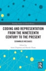 Coding and Representation from the Nineteenth Century to the Present : Scrambled Messages - eBook