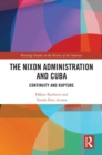 The Nixon Administration and Cuba : Continuity and Rupture - eBook