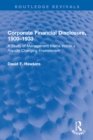 Corporate Financial Disclosure, 1900-1933 : A Study of Management Inertia Within a Rapidly Changing Environment - eBook