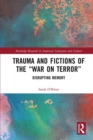 Trauma and Fictions of the "War on Terror" : Disrupting Memory - eBook