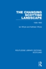 The Changing Scottish Landscape : 1500-1800 - eBook