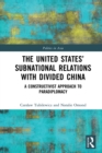 The United States' Subnational Relations with Divided China : A Constructivist Approach to Paradiplomacy - eBook