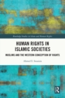 Human Rights in Islamic Societies : Muslims and the Western Conception of Rights - eBook