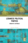 Lebanese Political Parties : Dream of a Republic - eBook
