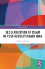 Secularization of Islam in Post-Revolutionary Iran - eBook
