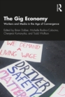 The Gig Economy : Workers and Media in the Age of Convergence - eBook