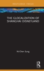 The Glocalization of Shanghai Disneyland - eBook
