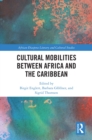 Cultural Mobilities Between Africa and the Caribbean - eBook