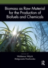Biomass as Raw Material for the Production of Biofuels and Chemicals - eBook