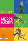 Morph Mastery: A Morphological Intervention for Reading, Spelling and Vocabulary - eBook