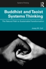 Buddhist and Taoist Systems Thinking : The Natural Path to Sustainable Transformation - eBook