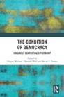 The Condition of Democracy : Volume 2: Contesting Citizenship - eBook
