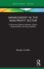 Management in the Non-Profit Sector : A Necessary Balance between Values, Responsibility and Accountability - eBook