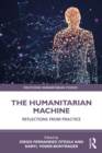 The Humanitarian Machine : Reflections from Practice - eBook