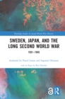 Sweden, Japan, and the Long Second World War : 1931-1945 - eBook
