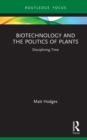 Biotechnology and the Politics of Plants : Disciplining Time - eBook