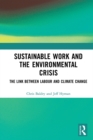 Sustainable Work and the Environmental Crisis : The Link between Labour and Climate Change - eBook