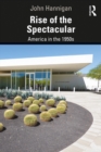 Rise of the Spectacular : America in the 1950s - eBook