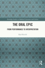 The Oral Epic : From Performance to Interpretation - eBook