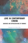 Love in Contemporary Cinema : Audiences and Representations of Romance - eBook