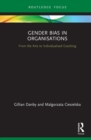 Gender Bias in Organisations : From the Arts to Individualised Coaching - eBook