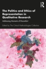 The Politics and Ethics of Representation in Qualitative Research : Addressing Moments of Discomfort - eBook