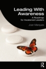 Leading With Awareness : A Roadmap for Awakened Leaders - eBook