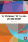 The Psychology of Teaching Critical History - eBook