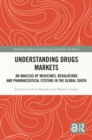 Understanding Drugs Markets : An Analysis of Medicines, Regulations and Pharmaceutical Systems in the Global South - eBook