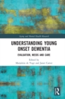 Understanding Young Onset Dementia : Evaluation, Needs and Care - eBook