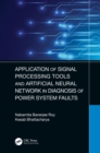 Application of Signal Processing Tools and Artificial Neural Network in Diagnosis of Power System Faults - eBook