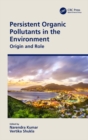 Persistent Organic Pollutants in the Environment : Origin and Role - eBook