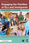 Engaging the Families of ELs and Immigrants : Ideas, Resources, and Activities - eBook