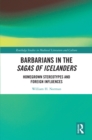 Barbarians in the Sagas of Icelanders : Homegrown Stereotypes and Foreign Influences - eBook