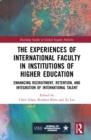 The Experiences of International Faculty in Institutions of Higher Education : Enhancing Recruitment, Retention, and Integration of International Talent - eBook
