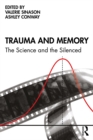Trauma and Memory : The Science and the Silenced - eBook