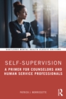 Self-Supervision : A Primer for Counselors and Human Service Professionals - eBook