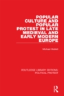 Popular Culture and Popular Protest in Late Medieval and Early Modern Europe - eBook