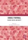 Israeli Football : Culture, Politics, and Identity - eBook
