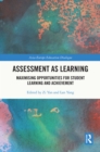 Assessment as Learning : Maximising Opportunities for Student Learning and Achievement - eBook