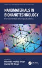 Nanomaterials in Bionanotechnology : Fundamentals and Applications - eBook