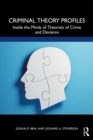 Criminal Theory Profiles : Inside the Minds of Theorists of Crime and Deviance - eBook