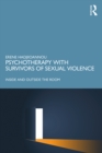 Psychotherapy with Survivors of Sexual Violence : Inside and Outside the Room - eBook