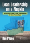 Lean Leadership on a Napkin : An Executive's Guide to Lean Transformation in Three Proven Steps - eBook